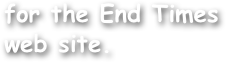 for the End Times
web site.